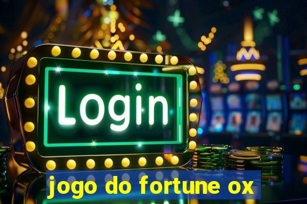 jogo do fortune ox